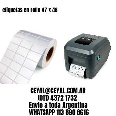 etiquetas en rollo 47 x 46