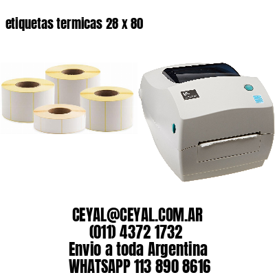 etiquetas termicas 28 x 80