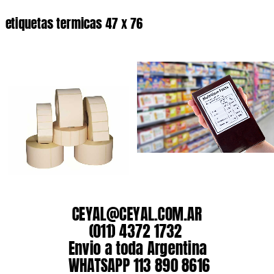 etiquetas termicas 47 x 76