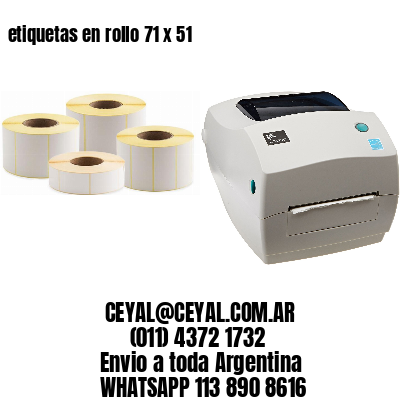 etiquetas en rollo 71 x 51