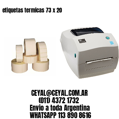 etiquetas termicas 73 x 20