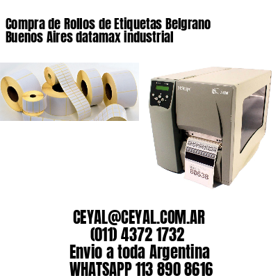 Compra de Rollos de Etiquetas Belgrano  Buenos Aires datamax industrial