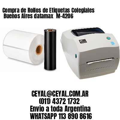 Compra de Rollos de Etiquetas Colegiales  Buenos Aires datamax  M-4206