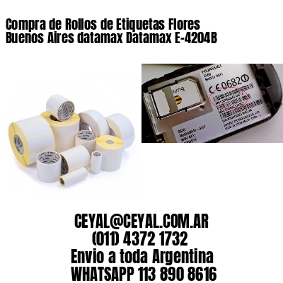 Compra de Rollos de Etiquetas Flores  Buenos Aires datamax Datamax E-4204B