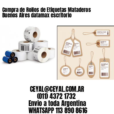 Compra de Rollos de Etiquetas Mataderos  Buenos Aires datamax escritorio