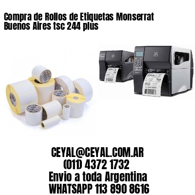 Compra de Rollos de Etiquetas Monserrat  Buenos Aires tsc 244 plus