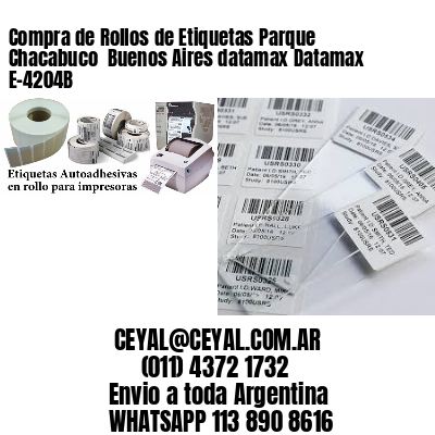 Compra de Rollos de Etiquetas Parque Chacabuco  Buenos Aires datamax Datamax E-4204B