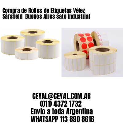 Compra de Rollos de Etiquetas Vélez Sársfield  Buenos Aires sato industrial