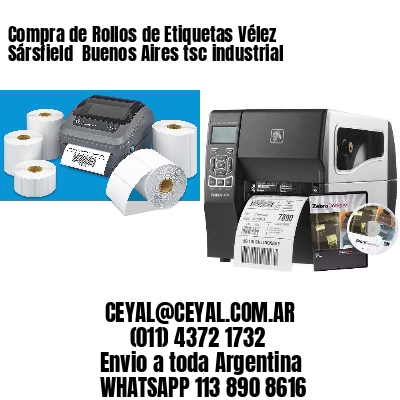 Compra de Rollos de Etiquetas Vélez Sársfield  Buenos Aires tsc industrial