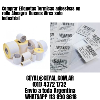 Comprar Etiquetas Termicas adhesivas en rollo Almagro  Buenos Aires sato industrial