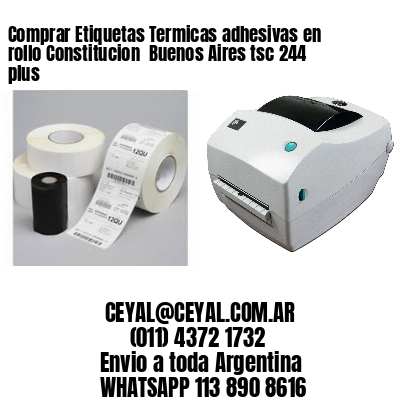 Comprar Etiquetas Termicas adhesivas en rollo Constitucion  Buenos Aires tsc 244 plus