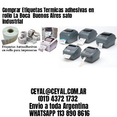 Comprar Etiquetas Termicas adhesivas en rollo La Boca  Buenos Aires sato industrial