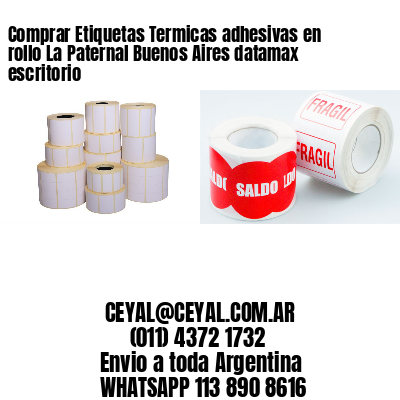 Comprar Etiquetas Termicas adhesivas en rollo La Paternal Buenos Aires datamax escritorio