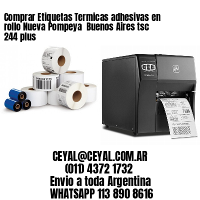 Comprar Etiquetas Termicas adhesivas en rollo Nueva Pompeya  Buenos Aires tsc 244 plus