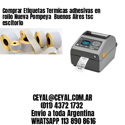 Comprar Etiquetas Termicas adhesivas en rollo Nueva Pompeya  Buenos Aires tsc escitorio