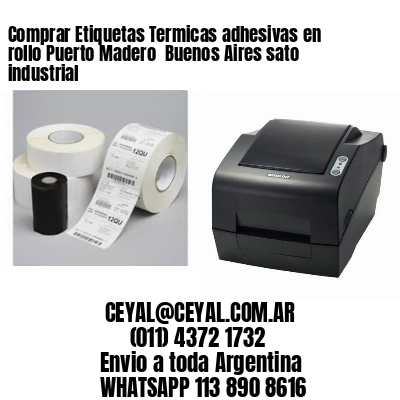 Comprar Etiquetas Termicas adhesivas en rollo Puerto Madero  Buenos Aires sato industrial