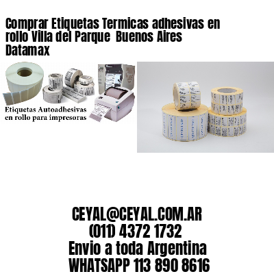 Comprar Etiquetas Termicas adhesivas en rollo Villa del Parque  Buenos Aires Datamax