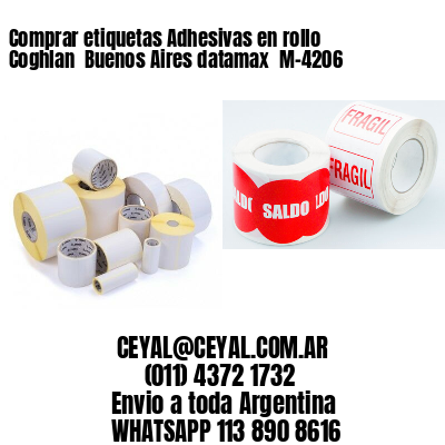Comprar etiquetas Adhesivas en rollo Coghlan  Buenos Aires datamax  M-4206