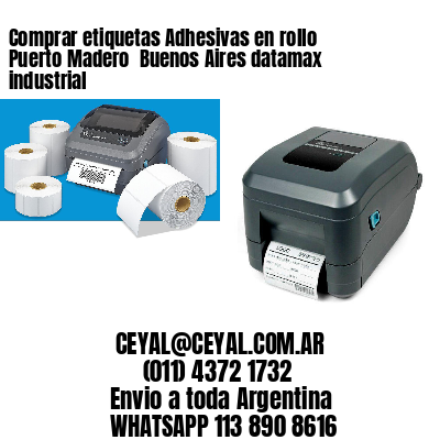 Comprar etiquetas Adhesivas en rollo Puerto Madero  Buenos Aires datamax industrial