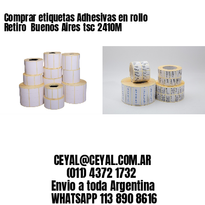 Comprar etiquetas Adhesivas en rollo Retiro  Buenos Aires tsc 2410M