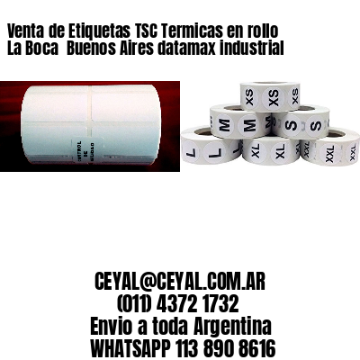 Venta de Etiquetas TSC Termicas en rollo La Boca  Buenos Aires datamax industrial
