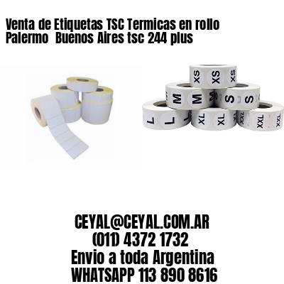 Venta de Etiquetas TSC Termicas en rollo Palermo  Buenos Aires tsc 244 plus