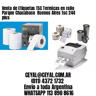 Venta de Etiquetas TSC Termicas en rollo Parque Chacabuco  Buenos Aires tsc 244 plus