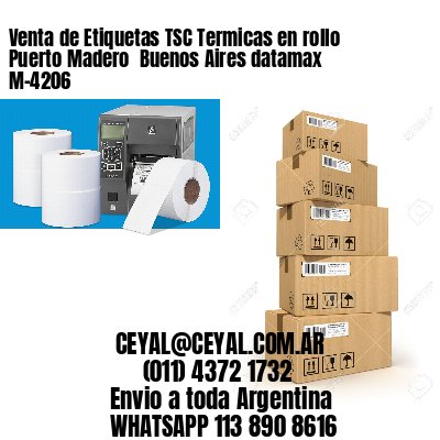 Venta de Etiquetas TSC Termicas en rollo Puerto Madero  Buenos Aires datamax  M-4206