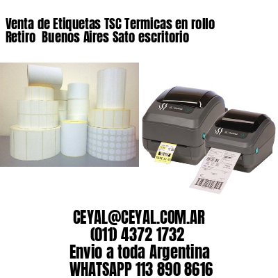 Venta de Etiquetas TSC Termicas en rollo Retiro  Buenos Aires Sato escritorio