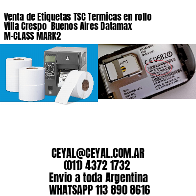 Venta de Etiquetas TSC Termicas en rollo Villa Crespo  Buenos Aires Datamax M-CLASS MARK2
