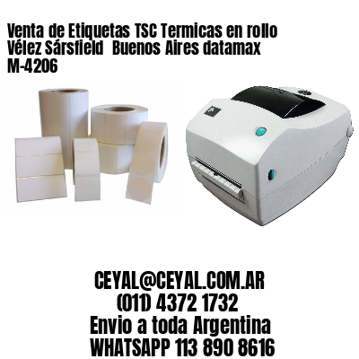 Venta de Etiquetas TSC Termicas en rollo Vélez Sársfield  Buenos Aires datamax  M-4206