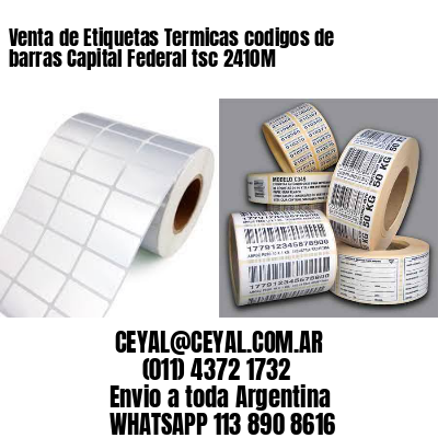 Venta de Etiquetas Termicas codigos de barras Capital Federal tsc 2410M