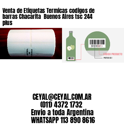 Venta de Etiquetas Termicas codigos de barras Chacarita  Buenos Aires tsc 244 plus