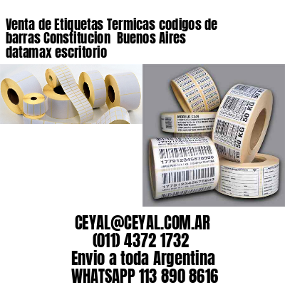 Venta de Etiquetas Termicas codigos de barras Constitucion  Buenos Aires datamax escritorio