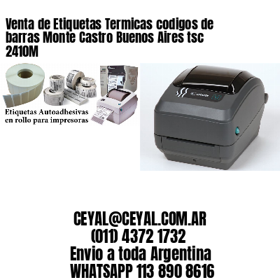 Venta de Etiquetas Termicas codigos de barras Monte Castro Buenos Aires tsc 2410M
