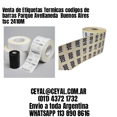 Venta de Etiquetas Termicas codigos de barras Parque Avellaneda  Buenos Aires tsc 2410M