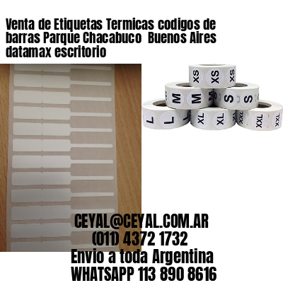 Venta de Etiquetas Termicas codigos de barras Parque Chacabuco  Buenos Aires datamax escritorio