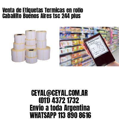 Venta de Etiquetas Termicas en rollo Caballito Buenos Aires tsc 244 plus