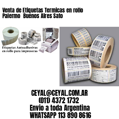 Venta de Etiquetas Termicas en rollo Palermo  Buenos Aires Sato