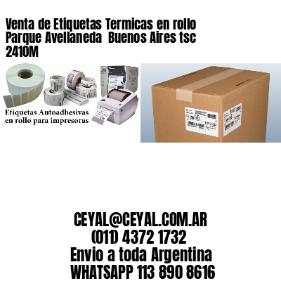 Venta de Etiquetas Termicas en rollo Parque Avellaneda  Buenos Aires tsc 2410M