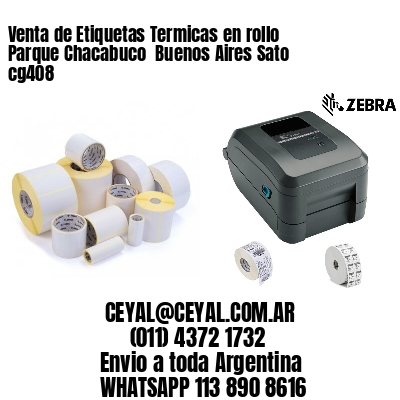 Venta de Etiquetas Termicas en rollo Parque Chacabuco  Buenos Aires Sato cg408