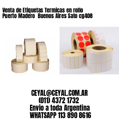 Venta de Etiquetas Termicas en rollo Puerto Madero  Buenos Aires Sato cg408