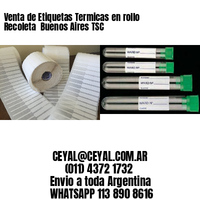 Venta de Etiquetas Termicas en rollo Recoleta  Buenos Aires TSC
