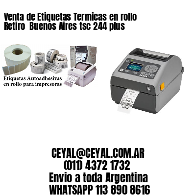 Venta de Etiquetas Termicas en rollo Retiro  Buenos Aires tsc 244 plus