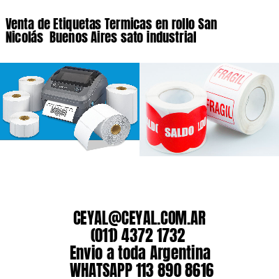 Venta de Etiquetas Termicas en rollo San Nicolás  Buenos Aires sato industrial