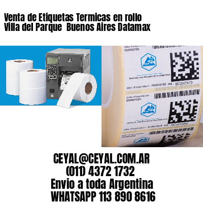 Venta de Etiquetas Termicas en rollo Villa del Parque  Buenos Aires Datamax