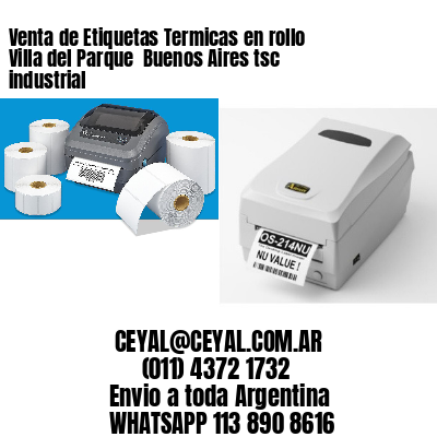 Venta de Etiquetas Termicas en rollo Villa del Parque  Buenos Aires tsc industrial