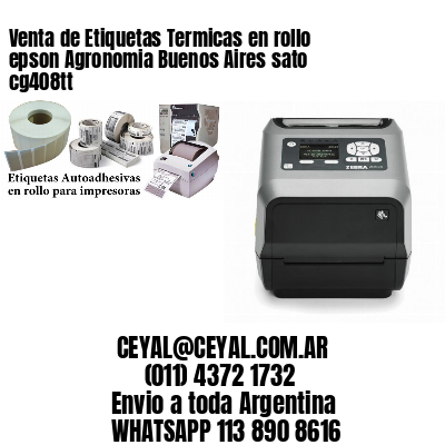 Venta de Etiquetas Termicas en rollo epson Agronomia Buenos Aires sato cg408tt