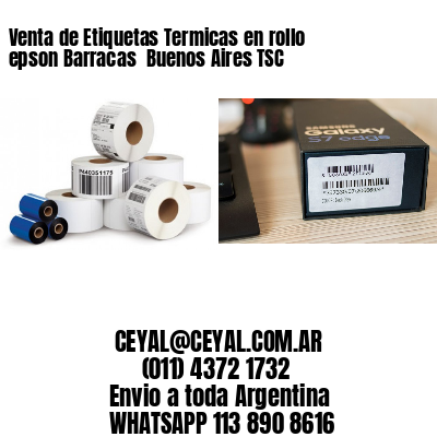Venta de Etiquetas Termicas en rollo epson Barracas  Buenos Aires TSC