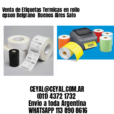 Venta de Etiquetas Termicas en rollo epson Belgrano  Buenos Aires Sato